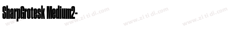 SharpGrotesk Medium2字体转换 SharpGrotesk Medium2字体转换